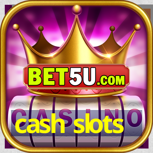 cash slots